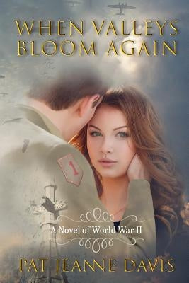When Valleys Bloom Again by Davis, Pat Jeanne