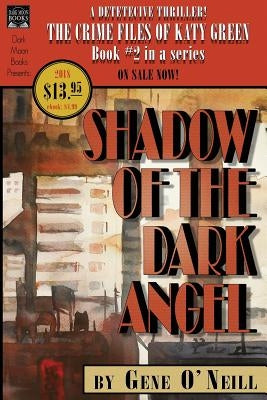 Shadow of the Dark Angel: Book 2 in the series, The Crime Files of Katy Green by O'Neill, Gene
