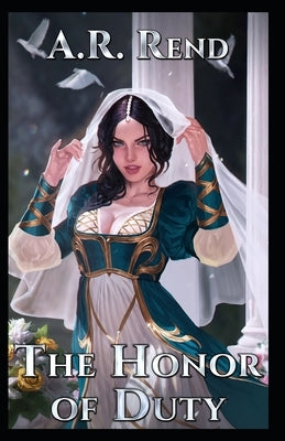 The Honor of Duty by Rend, A. R.
