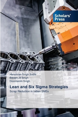 Lean and Six Sigma Strategies by Sodhi, Harsimran Singh
