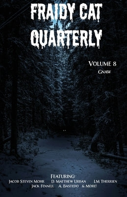 Fraidy Cat Quarterly: Volume 8 by Helfst, Robert