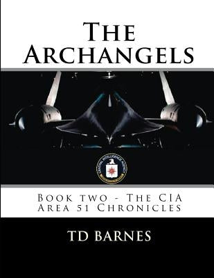The Archangels: Book two - The CIA Area 51 Chronicles by Barnes, Td