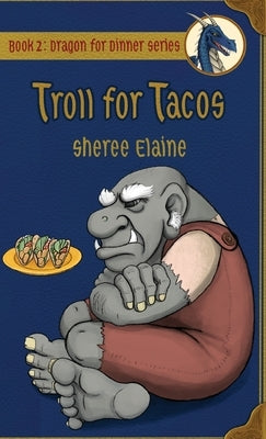 Troll for Tacos by Elaine, Sheree