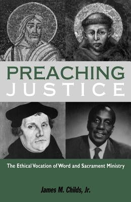 Preaching Justice by Childs Jr, James M.