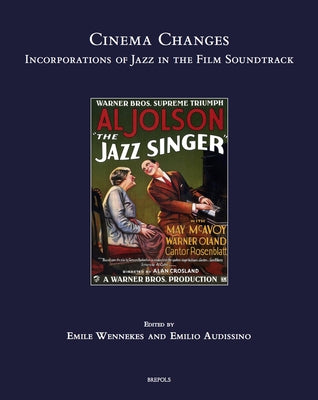 Cinema Changes: Incorporations of Jazz in the Film Soundtrack by Wennekes, Emile