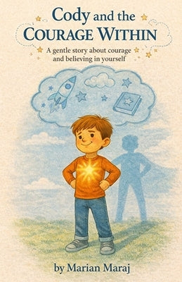 Cody and the Courage Within by Maraj, Marian