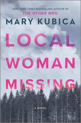 Local Woman Missing: A Novel of Domestic Suspense by Kubica, Mary
