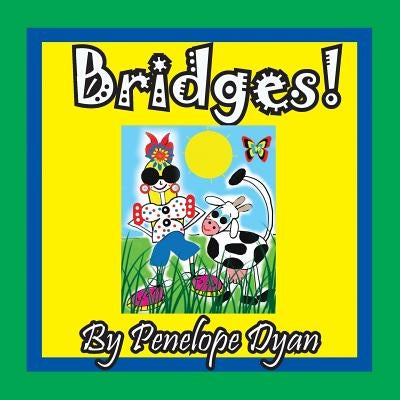 Bridges! by Dyan, Penelope