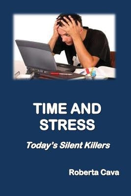 Time and Stress: Today's Silent Killers by Cava, Roberta
