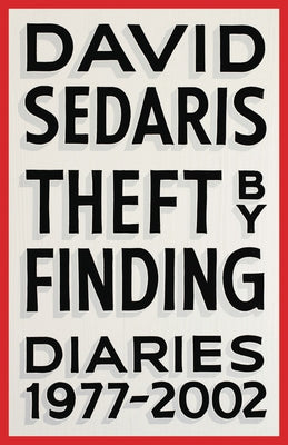 Theft by Finding: Diaries (1977-2002) by Sedaris, David