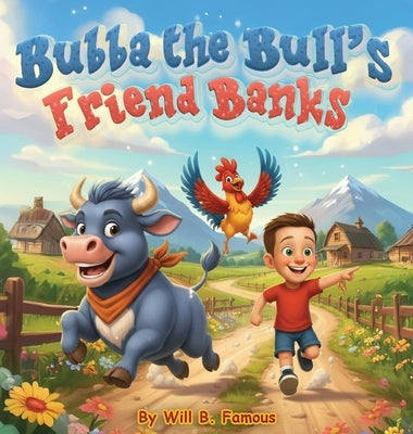 Bubba the Bull's Friend Banks by Famous, Will B.