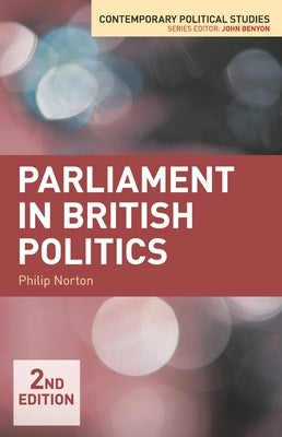 Parliament in British Politics by Norton, Philip