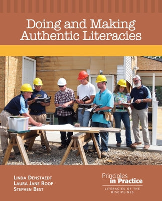 Doing and Making Authentic Literacies by Denstaedt, Linda