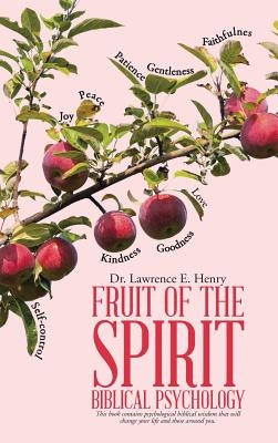 Fruit of the Spirit-Biblical Psychology by Henry, Lawrence E.