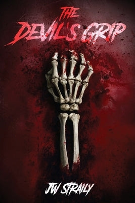 The Devil's Grip by Straily, J. W.