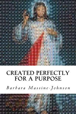Created Perfectly for a Purpose by Johnson, Barbara Massine