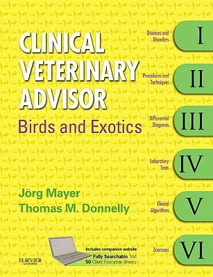 Clinical Veterinary Advisor: Birds and Exotic Pets by Mayer, Joerg