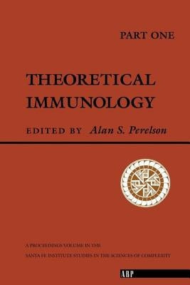 Theoretical Immunology, Part One by Perelson, Alan S.