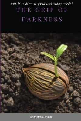 The Grip of Darkness by Jenkins, Steffon