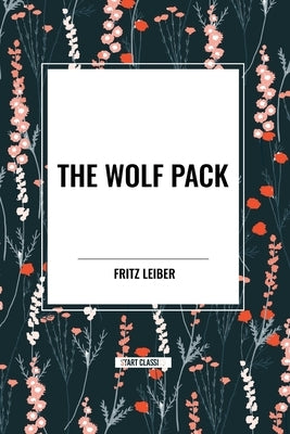 The Wolf Pack by Leiber, Fritz