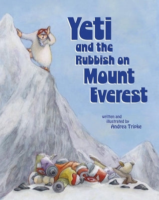 Yeti and the Rubbish on Mount Everest by Tripke, Andrea