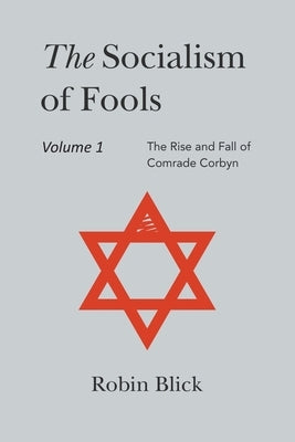 Socialism of Fools Vol 1 Revised 3rd Edn by Blick, Robin