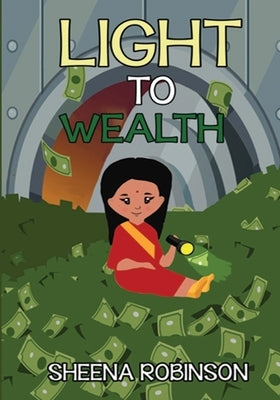 Light to Wealth by Robinson, Sheena