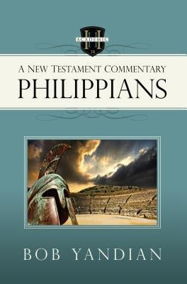 Philippians: A New Testament Commentary by Yandian, Bob