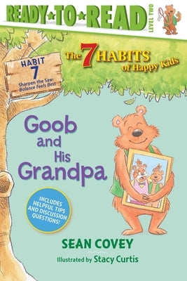 Goob and His Grandpa, 7: Habit 7 (Ready-To-Read Level 2) by Covey, Sean