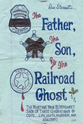 The Father, the Son, and the Railroad Ghost by Starrett, Dan