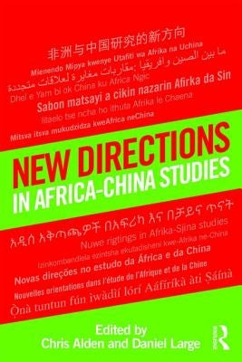 New Directions in Africa-China Studies by Alden, Chris