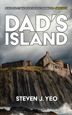 Dad's Island by Yeo, Steven J.