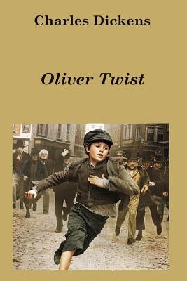 Oliver Twist by Dickens, Charles