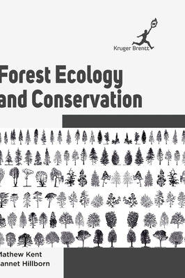 Forest Ecology and Conservation by Kent, Mathew