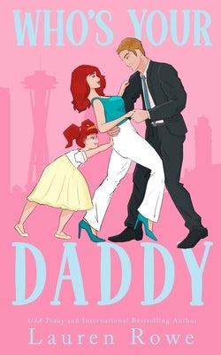Who's Your Daddy by Rowe, Lauren