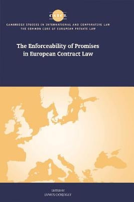 The Enforceability of Promises in European Contract Law by Gordley, James