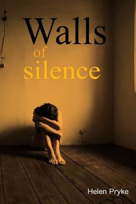 Walls of Silence by Pryke, Helen