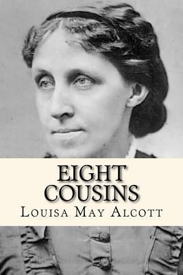 Eight cousins by Alcott, Louisa May