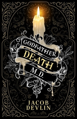Godfather Death, M.D. by Devlin, Jacob
