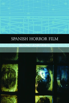 Spanish Horror Film by Lázaro-Reboll, Antonio