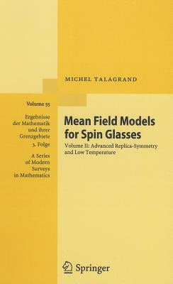 Mean Field Models for Spin Glasses: Volume II: Advanced Replica-Symmetry and Low Temperature by Talagrand, Michel