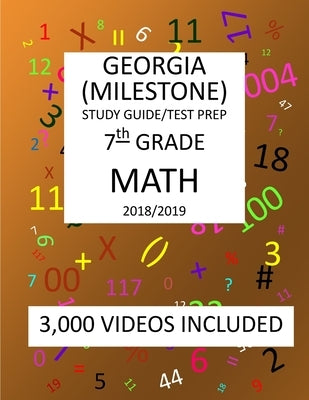 7th Grade GEORGIA MILESTONE, 2019 MATH, Test Prep: : 7th Grade GEORGIA MILESTONE 2019 MATH Test Prep/Study Guide by Shannon, Mark