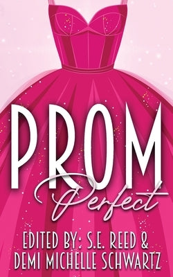 Prom Perfect by Reed, S. E.