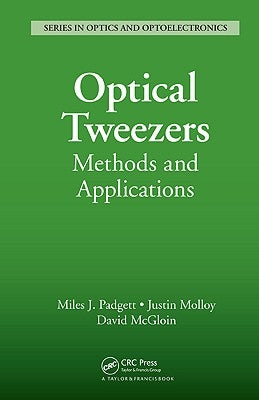 Optical Tweezers: Methods and Applications by Padgett, Miles J.