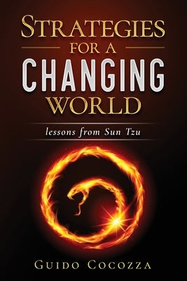 Strategies for a changing world: lessons from Sun Tzu by Cocozza, Guido