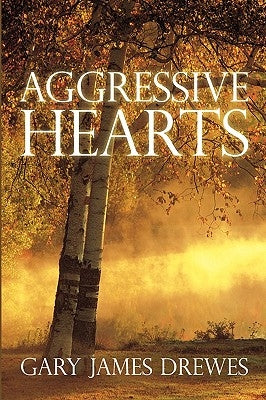 Aggressive Hearts by Drewes, Gary James