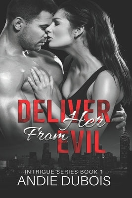 Deliver Her from Evil: Intrigue Series Book 1 by DuBois, Andie