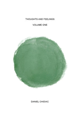 Thoughts and Feelings: Volume one by Chidiac, Daniel