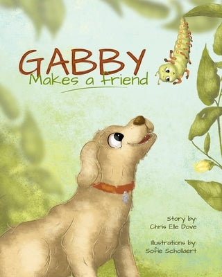 Gabby Makes a Friend by Schollaert, Sofie