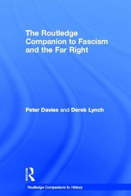 The Routledge Companion to Fascism and the Far Right by Davies, Peter